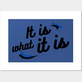 It is what it is Posters and Art